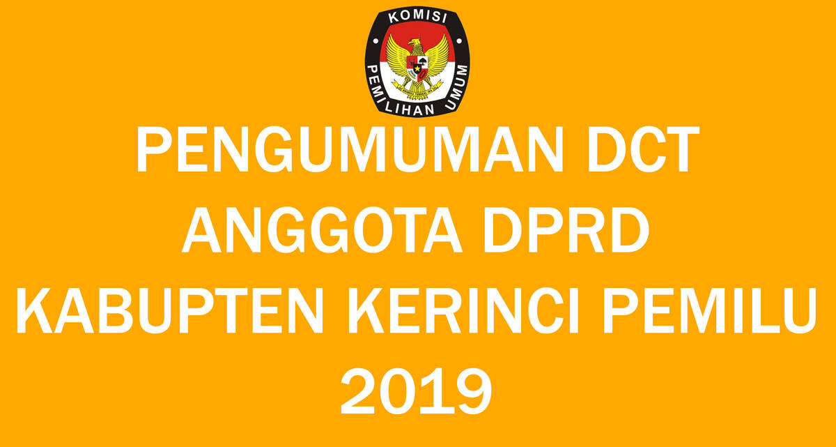 PENGUMUMAN DCT ANGGOTA DPRD KABUPTEN KERINCI PEMILU 2019